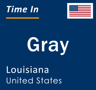 Current local time in Gray, Louisiana, United States