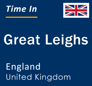 Current local time in Great Leighs, England, United Kingdom