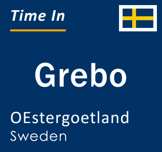 Current local time in Grebo, OEstergoetland, Sweden