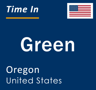 Current local time in Green, Oregon, United States