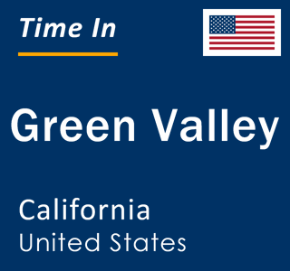 Current local time in Green Valley, California, United States