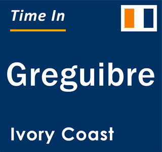 Current local time in Greguibre, Ivory Coast