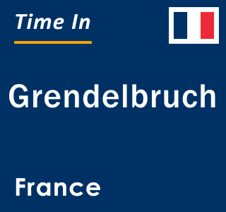 Current local time in Grendelbruch, France