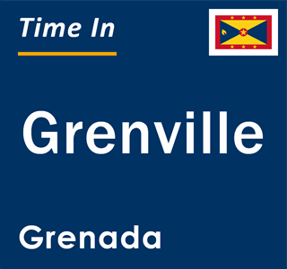 Current local time in Grenville, Grenada