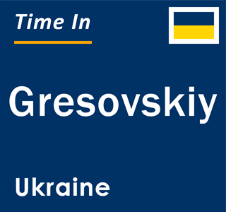 Current local time in Gresovskiy, Ukraine