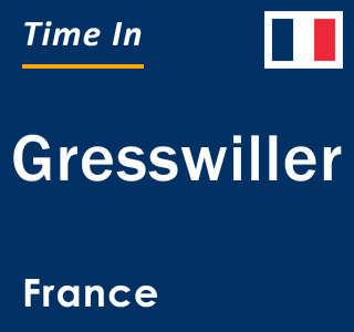 Current local time in Gresswiller, France