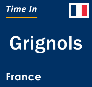 Current local time in Grignols, France