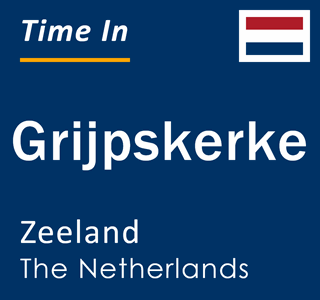 Current local time in Grijpskerke, Zeeland, The Netherlands