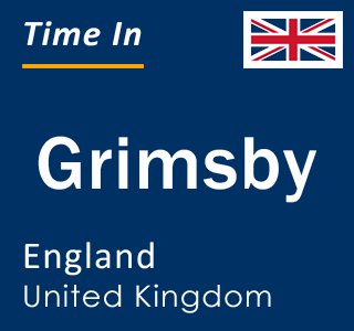 Current local time in Grimsby, England, United Kingdom