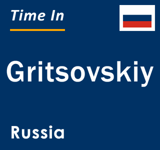 Current local time in Gritsovskiy, Russia