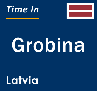 Current local time in Grobina, Latvia