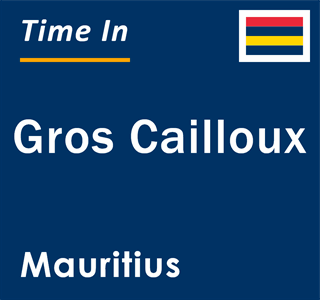 Current local time in Gros Cailloux, Mauritius