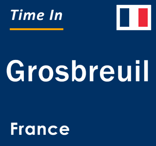 Current local time in Grosbreuil, France