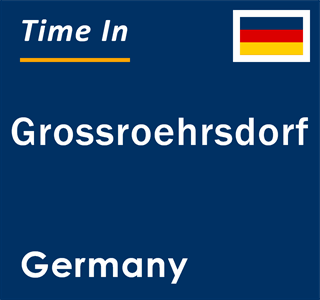 Current local time in Grossroehrsdorf, Germany