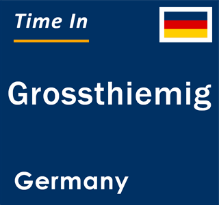 Current local time in Grossthiemig, Germany