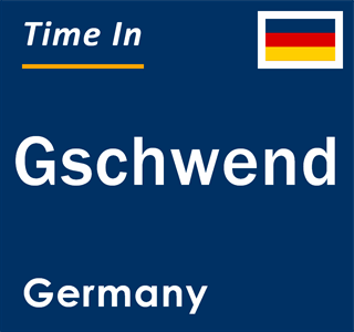 Current local time in Gschwend, Germany