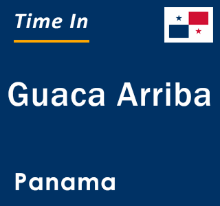 Current local time in Guaca Arriba, Panama