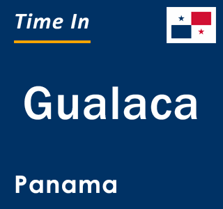 Current local time in Gualaca, Panama