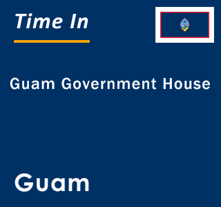 Current local time in Guam Government House, Guam