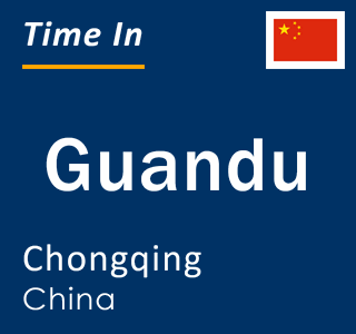 Current local time in Guandu, Chongqing, China