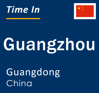 Current local time in Guangzhou, Guangdong, China