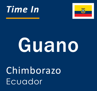 Current local time in Guano, Chimborazo, Ecuador