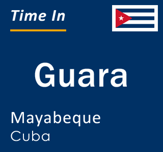 Current local time in Guara, Mayabeque, Cuba