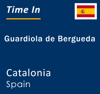 Current local time in Guardiola de Bergueda, Catalonia, Spain