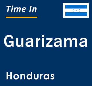 Current local time in Guarizama, Honduras