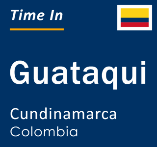 Current local time in Guataqui, Cundinamarca, Colombia