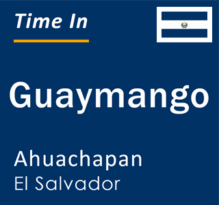 Current local time in Guaymango, Ahuachapan, El Salvador