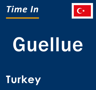 Current local time in Guellue, Turkey