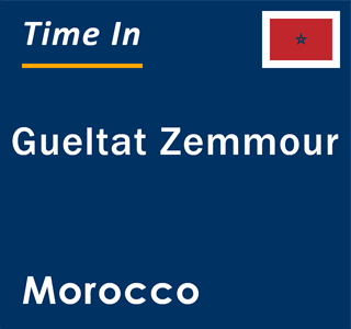 Current local time in Gueltat Zemmour, Morocco