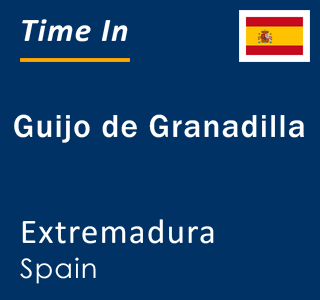 Current local time in Guijo de Granadilla, Extremadura, Spain