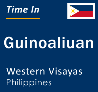 Current local time in Guinoaliuan, Western Visayas, Philippines