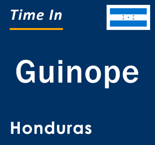 Current local time in Guinope, Honduras