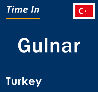 Current local time in Gulnar, Turkey