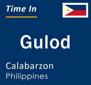 Current local time in Gulod, Calabarzon, Philippines