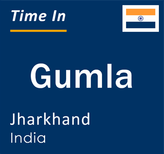 Current local time in Gumla, Jharkhand, India