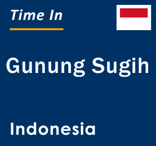 Current local time in Gunung Sugih, Indonesia