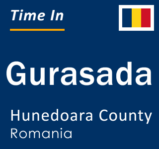 Current local time in Gurasada, Hunedoara County, Romania