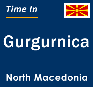 Current local time in Gurgurnica, North Macedonia