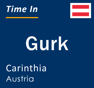 Current local time in Gurk, Carinthia, Austria