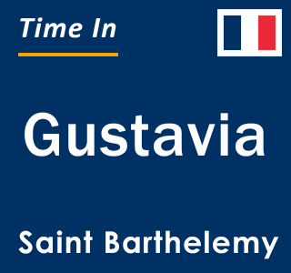 Current local time in Gustavia, Saint Barthelemy