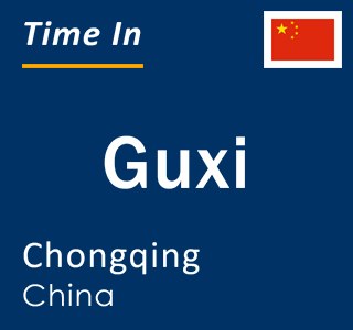 Current local time in Guxi, Chongqing, China