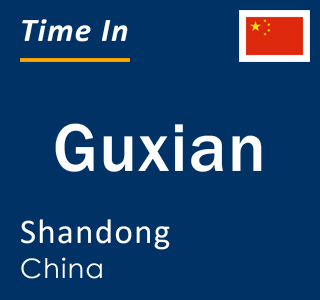 Current local time in Guxian, Shandong, China