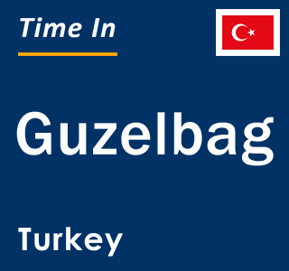 Current local time in Guzelbag, Turkey