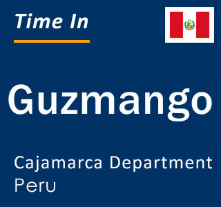 Current local time in Guzmango, Cajamarca Department, Peru