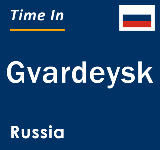 Current local time in Gvardeysk, Russia