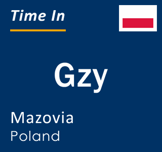 Current local time in Gzy, Mazovia, Poland